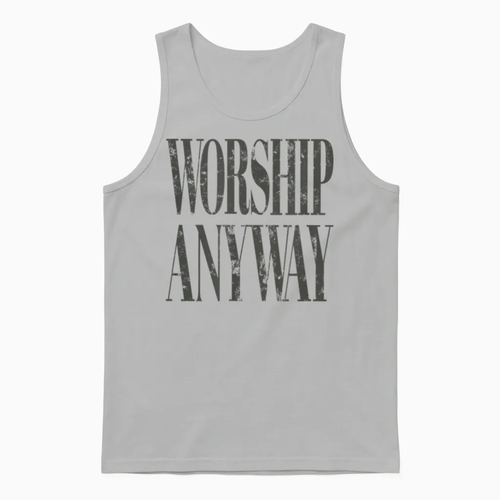 Worship Anyway Distressed Christian Unisex Tank Top in Ash