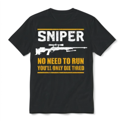 Sniper No Need to Run - Rifle Club Shooting Sports Unisex T-Shirt - Black