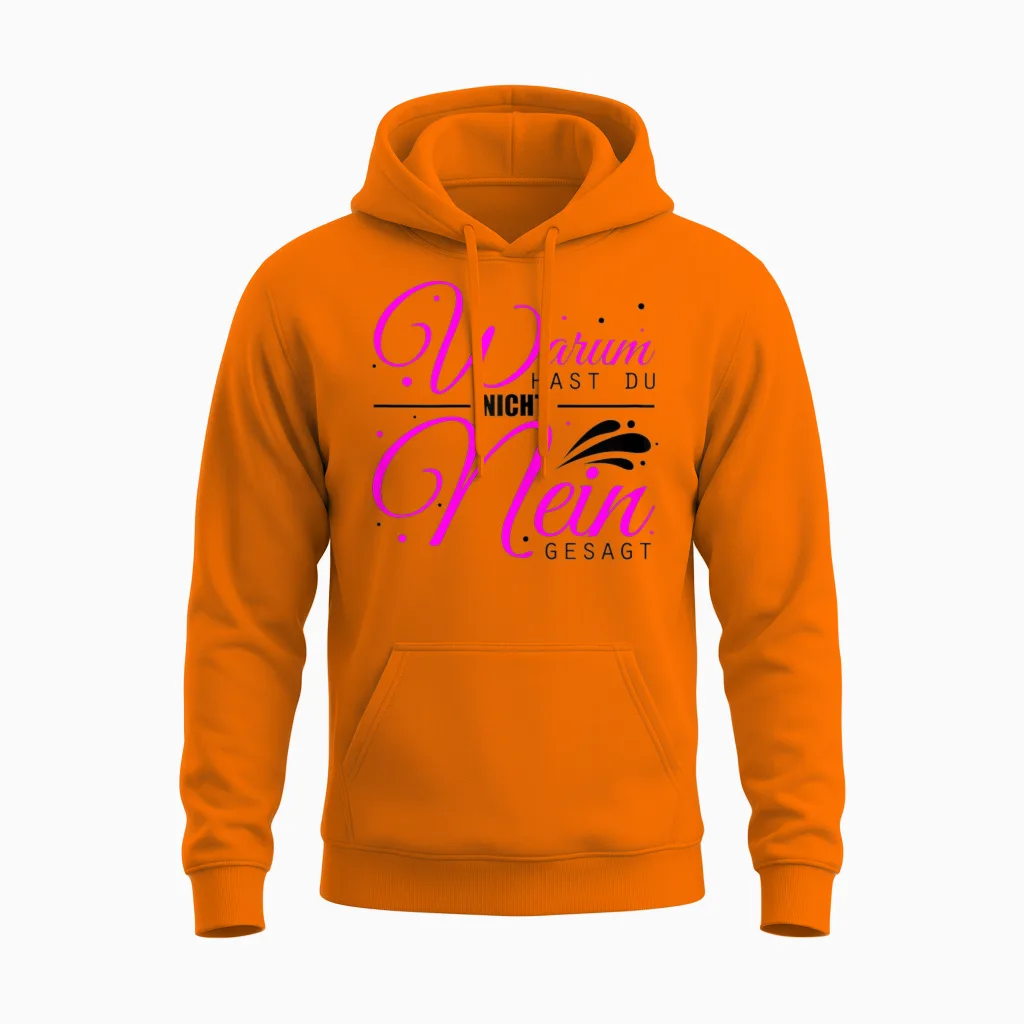 Warum Hast Du Nicht Nein Gesagt - Schlager Malle Party Unisex Hoodie in Safety Orange