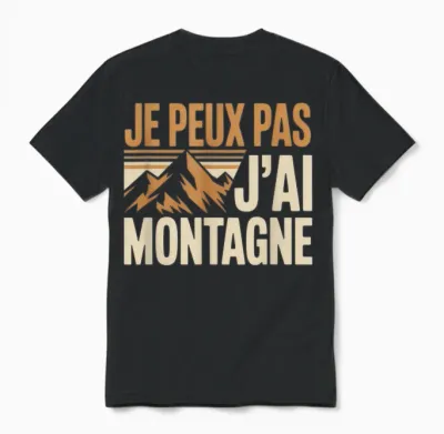 Je Peux Pas J’ai Montagne Homme Humour Rando Humoristique Unisex T-Shirt - Black