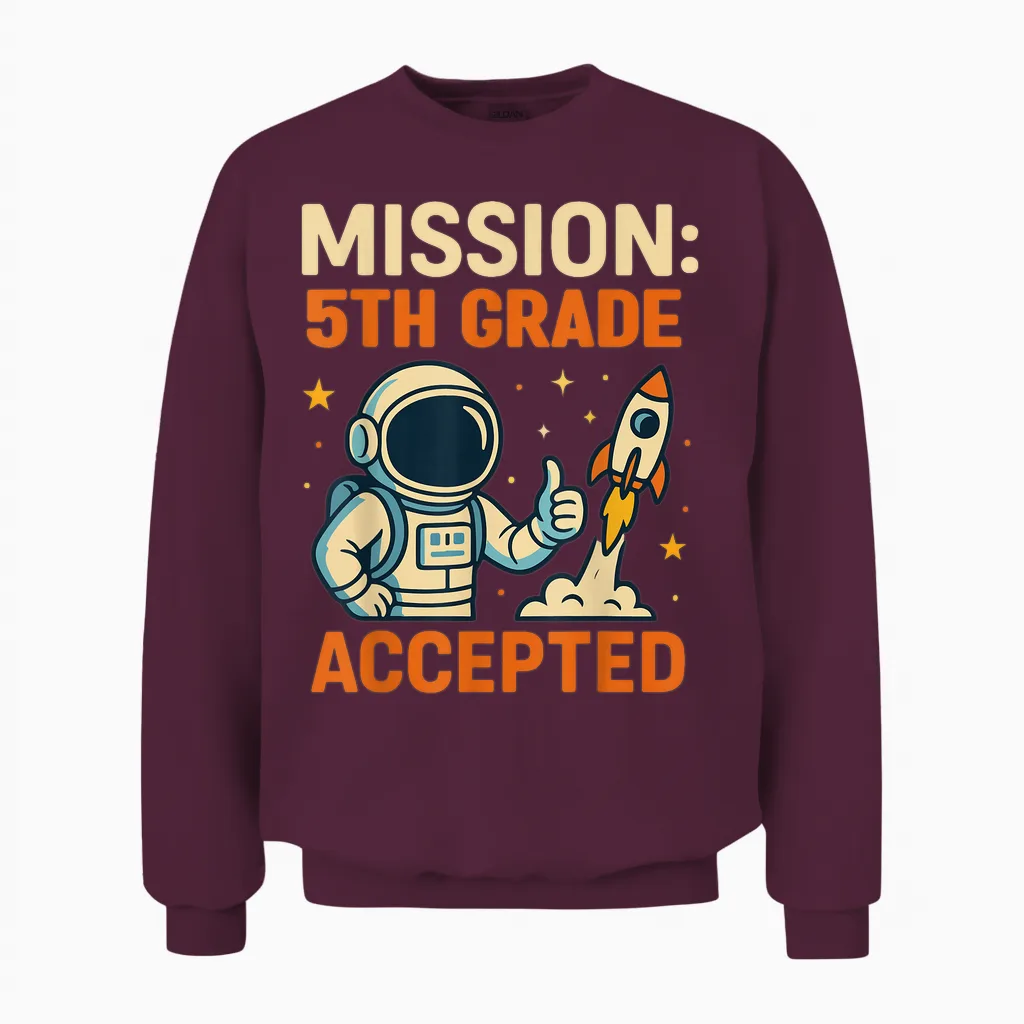 Mission Fifth 5th Grade Accepted Astronaut Back to School Unisex Sweatshirt in Maroon