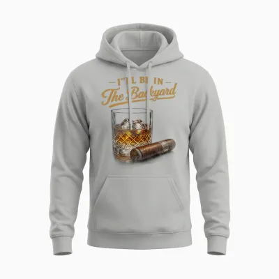 I'll Be in the Backyard Funny Bourbon Cigar Lover Unisex Hoodie - Ash