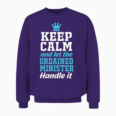 Keep Calm Funny Ordained Minister Unisex Sweatshirt - Purple