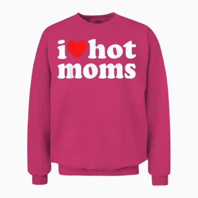 I Love Hot Moms I Heart Hot Moms Funny Unisex Sweatshirt - Heliconia