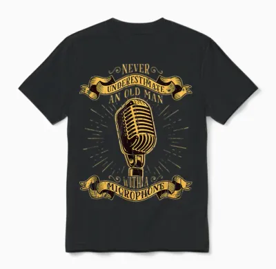 Unterschätzen Sie Niemals Einen Alten Mann Mit Einem Mikrofon - Unisex T-Shirt - Black