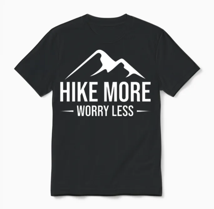Hike More, Worry Less Hiking & Outdoors Gift Unisex T-Shirt in Black
