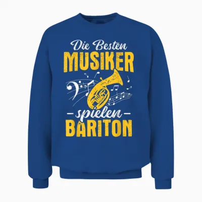 Baritonhorn Die Besten Musiker Spielen Bariton Unisex Sweatshirt - Royal