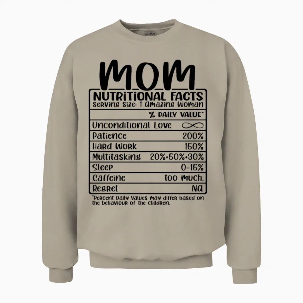 Mom, Nutritional Facts, Funny Mom Gift Unisex Sweatshirt in Sand