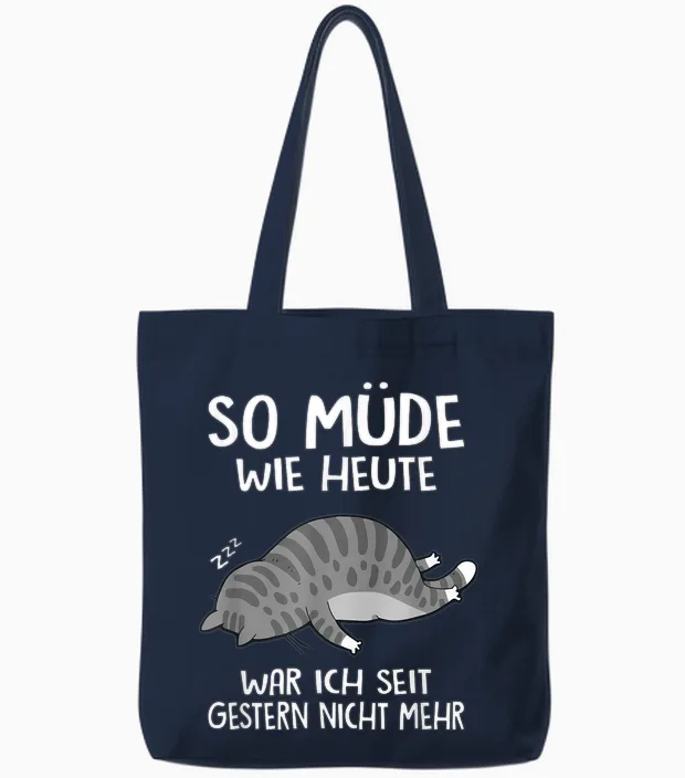 So Müde Wie Heute War Ich Seit Gestern Nicht Mehr Fun Katze Tote Bags in Navy