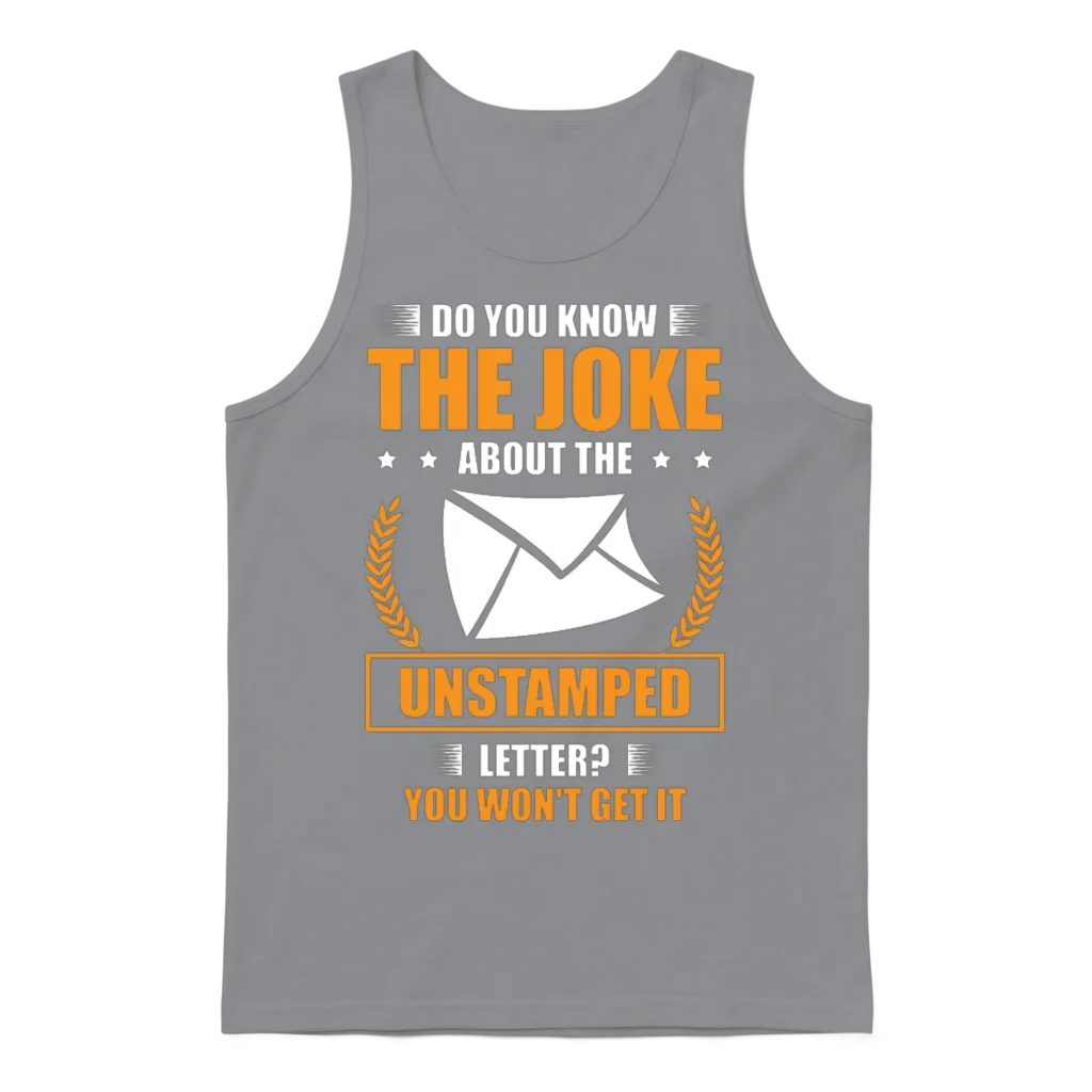 Do You Know the Joke About the Unstamped Letter Unisex Tank Top - Sport Grey