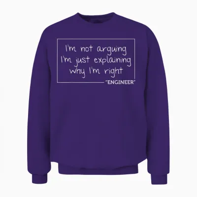 Engineer I'm Not Arguing | Funny Engineering Gift Idea Unisex Sweatshirt - Purple