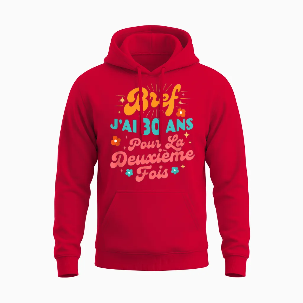 Bref J'ai 30 Ans Pour La Deuxième Fois 60 Ans Anniversaire Unisex Hoodie in Red