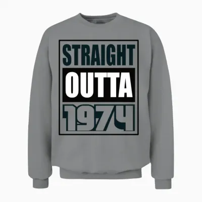 Straight Outta 1974 Birthday 1974 Born 1974 Unisex Sweatshirt - Sport Grey