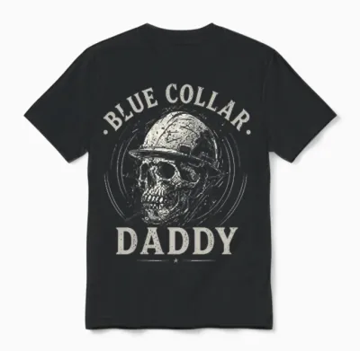 (2 Sided) Blue Collar Daddy Dirty Hands Busy Nights Unisex T-Shirt - Black