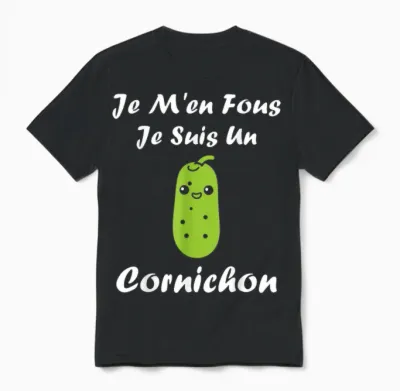 Humor Pickles Je Ne Fous Je Suis Un Pickle T-Shirt, Black, S Unisex T-Shirt - Black