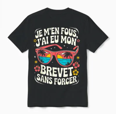 Je M'en Fous J'ai Eu Mon Brevet Sans Forcer, Réussite 2026 Unisex T-Shirt - Black