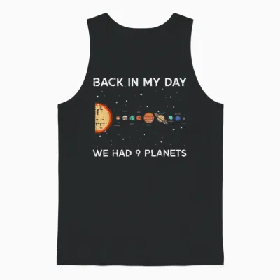 Back in My Day We Had 9 Planets Funny Galaxy Space Men Women Unisex Tank Top - Black