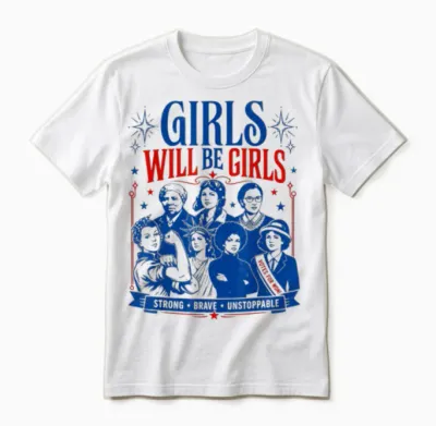 Girls Will Be Girls 4th of July Unisex T-Shirt - White