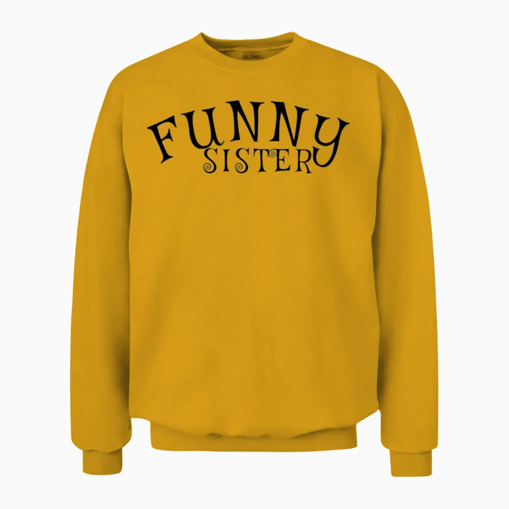 Funny Sister Unisex Sweatshirt in Gold