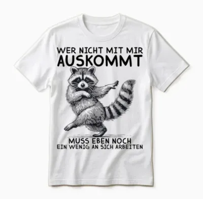 Lustige Tshirts Männer Wer Nicht Mit Mir Auskommt Muss Eben Unisex T-Shirt - White