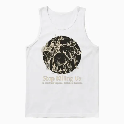 Stop Killing Us We Aren T Your Trophies Hunt Unisex Tank Top - White