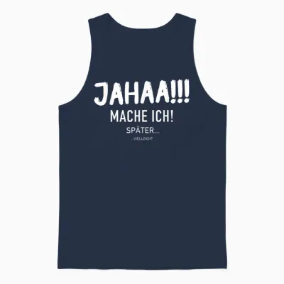 Funny Jahaa Mach Ich Später Vielleicht Faulenzer Slogan T-Shirt, Black Unisex Tank Top - Navy