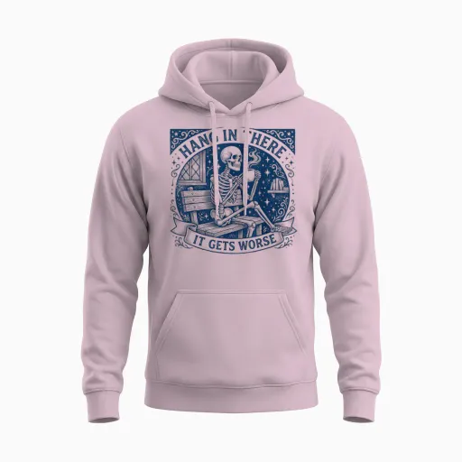 Dunkler Humor, Bleib Dran, Es Wird Schlimmer, Lustig Unisex Hoodie in Light Pink