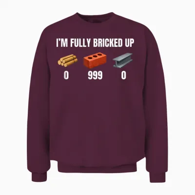 Ich Bin Voll Zugemauert Lustiges Gen Z-Meme Brainrot Slang Raunchy Unisex Sweatshirt - Maroon