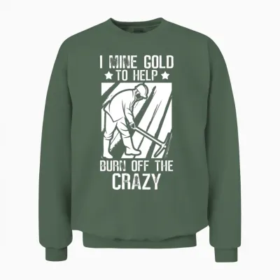 Gold Mining Unisex Sweatshirt - Military Green