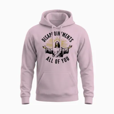 Disappointments All of You Jesus Unisex Hoodie - Light Pink