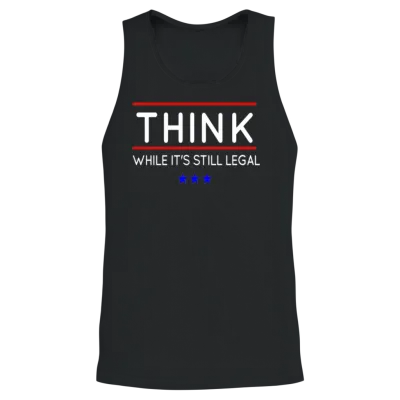 Think While It's Still Legal Unisex Tank Top - Black