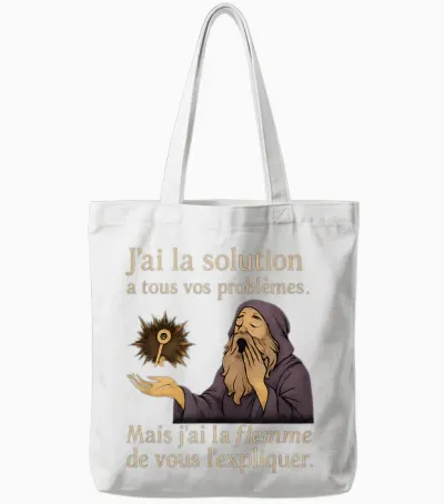 J'ai La Solution a Tous Vos Problemes - Humour Francais Tote Bags - White