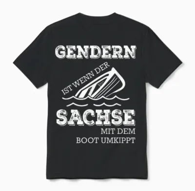 Gendern Ist Wenn Der Sachse Mit Dem Boot Umkippt Unisex T-Shirt - Black