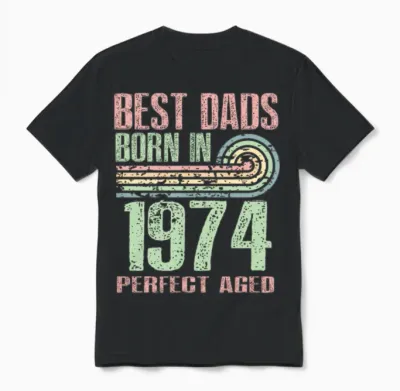 Best Dads Are Born in 1974 49 Years Old 49th Unisex T-Shirt - Black
