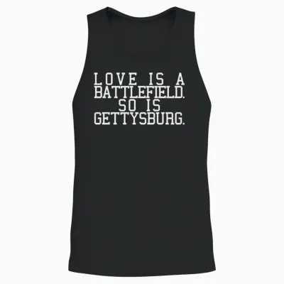 Love Is a Battlefield. So Is Gettysburg Men's T-Sh Unisex Tank Top - Black