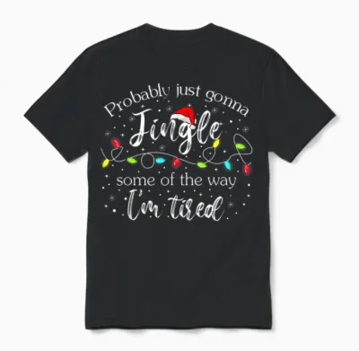 Christmas Lights Probably Just Gonna Jingle Some of the Way Unisex T-Shirt - Black