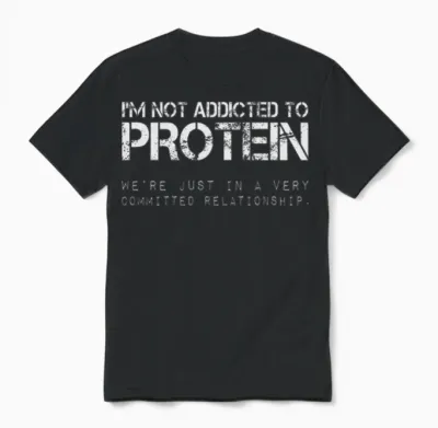 Im Not Addicted to Protein Funny Gym Quote Unisex T-Shirt - Black