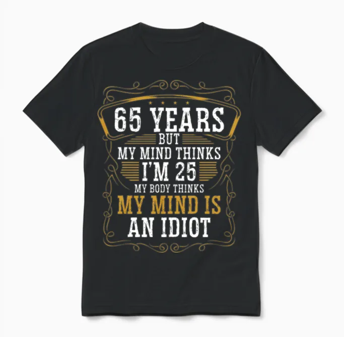 65 Year Old Funny Birthday Idea Humor 65 Birthday Unisex T-Shirt in Black