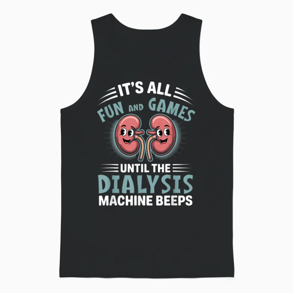 It's All Fun and Games Until the Dialysis Machine Nurse Unisex Tank Top in Black
