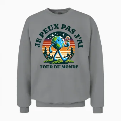 Je Peux Pas J'ai Tour Du Monde Gift Humour Adventure Funny T-Shirt, White, S Unisex Sweatshirt - Sport Grey