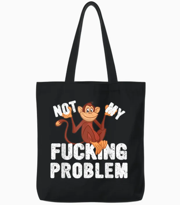 Nicht Mein Verdammtes Problem, Lustiges Affen-Meme Tote Bags in Black
