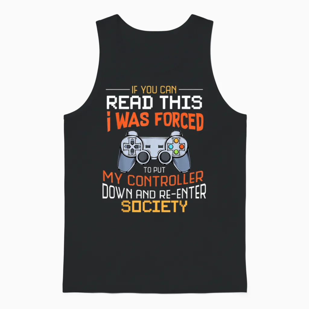 I Was Forced to Put My Controller Down Funny Gaming Unisex Tank Top in Black