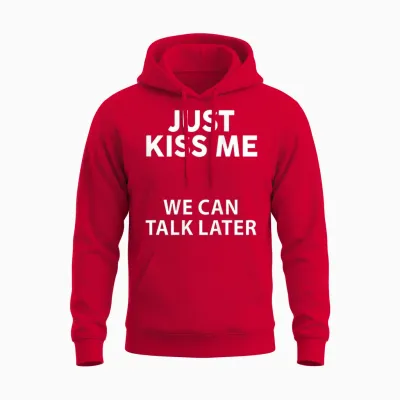 Funny Just Kiss Me We Can Talk Later on the Back T-Shirt, Black, S Unisex Hoodie - Red