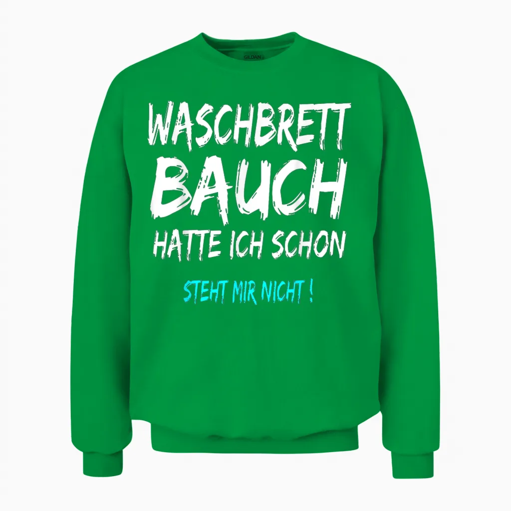 T-Shirt with German Text "hatte Ich Schon Steht Mir Nicht" (hatte I Schon Steht, Black Unisex Sweatshirt in Irish Green