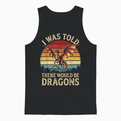 I Was Told There Would Be Dragons Unisex Tank Top - Black