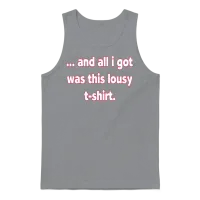And All I Got Was This Lousy S Nature Girl Cute Unisex Tank Top - Sport Grey – 1