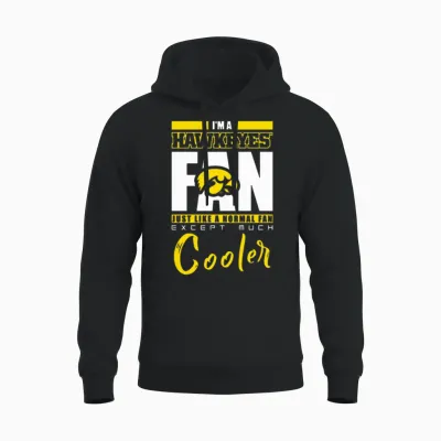 I Am a Hawkeyes Just Like a Normal Fan Except Much Unisex Hoodie - Black