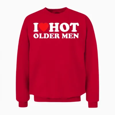 I Love Hot Older Men | Lustiges Unisex Sweatshirt - Red