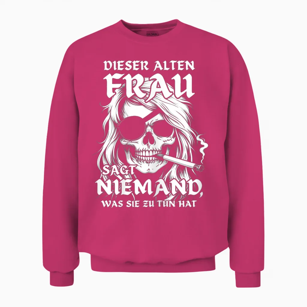 T-Shirt with German Text "this Old Woman Says No One What She Hats to Do - Skull Design, Black Unisex Sweatshirt in Heliconia