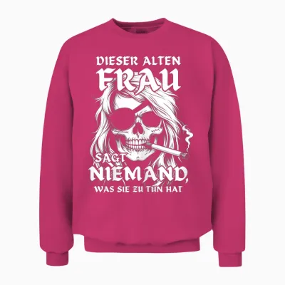 T-Shirt with German Text "this Old Woman Says No One What She Hats to Do - Skull Design, Black Unisex Sweatshirt - Heliconia
